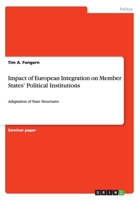 Impact of European Integration on Member States' Political Institutions: Adaptation of State Structures 3656274789 Book Cover