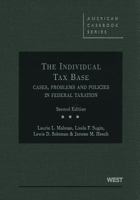 The Individual Tax Base: Cases, Problems and Policies in Federal Taxation 0314917527 Book Cover
