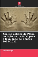 Análise política do Plano de Ação da UNESCO para a Igualdade de Género 2014-2021 (Portuguese Edition) 6207928563 Book Cover