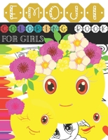 Emoji Coloring Book for Girls: Fun Emoji Book, An Coloring Activity Book Pages for Girls with Funny, Cute, and Easy Coloring Pages - Great Addition ... & Emoji Stuff - Perfect Gift for Emoji Lovers B088LD4P6P Book Cover