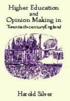 Higher Education and Opinion Making in Twentieth-Century England 0713040491 Book Cover