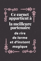 Ce carnet appartient � la meilleure partenaire: Id�e Cadeau Anniversaire Ou d'appr�ciation, Pour Sa Soeur, Coll�gue de travail Sa Cousine, Sa meilleure amie Sa maitresse .. Sa Femme - Message D'amiti� 1655220152 Book Cover