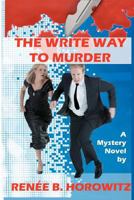 The Write Way to Murder: A Marlene Dreyfus Technical Writer Mystery 1478149493 Book Cover