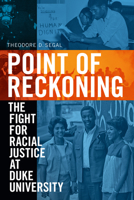 Point of Reckoning: The Fight for Racial Justice at Duke University 1478010401 Book Cover