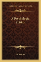 A Psychologia (1904) 1166481182 Book Cover
