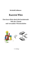 Ragins Weg: Eine kurze Reise durch die faszinierende Welt der Chemie 3347086392 Book Cover