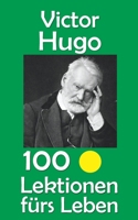 Victor Hugo: 100 Lektionen fürs Leben (German Edition) B0FL3YHVS6 Book Cover