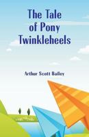 The Tale of Pony Twinkleheels 1717499708 Book Cover