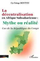 La décentralisation en Afrique subsaharienne : Mythe ou réalité: Cas de la République du Congo (Jama) (French Edition) 2336630427 Book Cover
