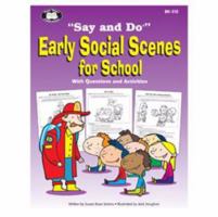 Early Social Scenes for School "Say and Do" with Questions and Activities 1586504614 Book Cover