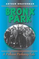 Bronx Park: A Pelham Parkway Novel 1544626002 Book Cover