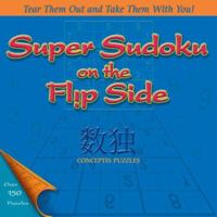 Super Sudoku on the Flip Side 1402746873 Book Cover