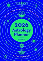 2026 Astrology Planner - Northern Hemisphere: Plan your year with the stars (Planners) 192278561X Book Cover