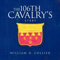The 106th Cavalry's Story 1426971893 Book Cover