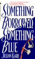 Something Borrowed, Something Blue 0385471351 Book Cover