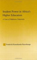 Student Power in Africa's Higher Education: A Case of Makerere University 041565209X Book Cover