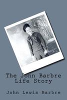 The John Barbre Life Story 1977811051 Book Cover