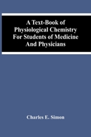 A Text-Book of Physiological Chemistry for Students of Medicine and Physicians 1018908188 Book Cover