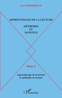Apprentissage de la lecture: Méthodes et manuels Tome 1 : apprentissage de la lecture et méthodes de lecture (French Edition) 2747536971 Book Cover