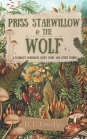 Priss Starwillow & the Wolf, a Starlight Chronicle Short Story and Other Stories B0BF38226N Book Cover
