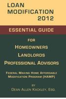 Loan Modification 2012: Essential Guide for Homeowners Landlords Professional Advisors 1480145386 Book Cover