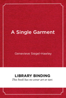 A Single Garment: Creating Intentionally Diverse Schools That Benefit All Children 1682534359 Book Cover