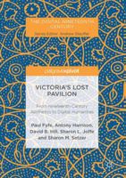 Victoria's Lost Pavilion: From Nineteenth-Century Aesthetics to Digital Humanities 1349951943 Book Cover