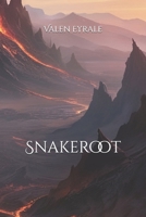 Snakeroot (Poixonwood Trilogy) B0FXR5JBY3 Book Cover