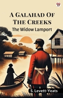 A Galahad Of The Creeks The Widow Lamport 9370813489 Book Cover