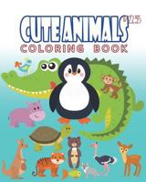 Cute Animals Coloring Book Vol.25: The Coloring Book for Beginner with Fun, and Relaxing Coloring Pages, Crafts for Children 1722216778 Book Cover