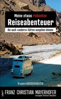 Meine etwas riskanten Reiseabenteuer - einige meiner gefährlichsten Abenteuer in Afghanistan, Nepal, Indien, Tibet und Indonesien mit seinen ... Papuas, bei Vu (German Edition) 3950565000 Book Cover
