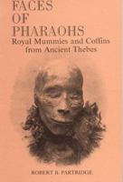 Faces of Pharaohs: Royal Mummies and Coffins from Ancient Thebes 0948695323 Book Cover