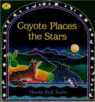 Coyote Places the Stars (Aladdin Picture Books) 0689815352 Book Cover