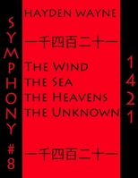 Symphony #8-1421: The Wind, the Sea, the Heavens, the Unknown 1494205394 Book Cover