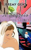 Il Segreto: The Secret 1456782789 Book Cover