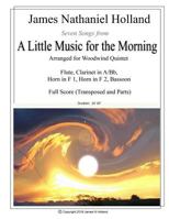 A Little Music for the Morning: Seven Songs Arranged for Woodwind Quintet 153021582X Book Cover
