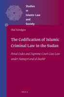 The Codification of Islamic Criminal Law in the Sudan : Penal Codes and Supreme Court Case Law under Numayrī and Al-BashīR 9004347437 Book Cover