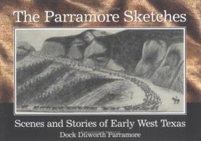 The Parramore Sketches: Scenes and Stories of Early West Texas (Texas Heritage) 1880510820 Book Cover