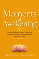 Moments of Awakening: Inspiring Vedantic Stories, Reflections, and Practical Lessons for Inner Peace and Daily Living B0H94JLLS7 Book Cover