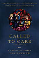 Called to Care: A Christian Theology of Nursing 0830815988 Book Cover