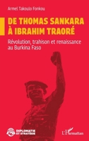 De Thomas Sankara à Ibrahim Traoré: Révolution, trahison et renaissance au Burkina Faso (Diplomatie Et Stratégie) (French Edition) 2336627876 Book Cover