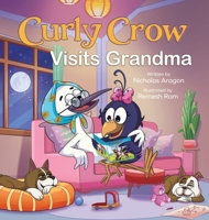 Curly Crow Visits Grandma : Seasonal Adventures and a Christmas to Remember 1957701838 Book Cover