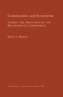 Communities and Ecosystems: Linking the Aboveground and Belowground Components (MPB-34) (Monographs in Population Biology) 0691074879 Book Cover