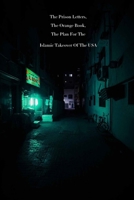 The Prison Letters, The Orange Book, and The Plan For The Islamic Takeover Of The USA 1794813055 Book Cover