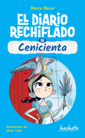 El diario rechiflado de Cenicienta / Cinderella’s Wacky Diary (Spanish Edition) 6075749861 Book Cover