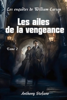Les enquêtes de William Carson, les ailes de la vengeance B0CPYW543B Book Cover