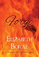 Forge: The Women of T.H.E.T.A. Book 5: Orelia 1960879413 Book Cover