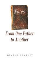 Notes From One Father to Another 1635756685 Book Cover