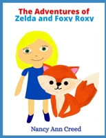 The Adventures of Zelda and Foxy Roxy B0FK7QHZ3C Book Cover