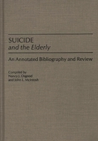 Suicide and the Elderly: An Annotated Bibliography and Review (Bibliographies and Indexes in Gerontology) 0313247862 Book Cover